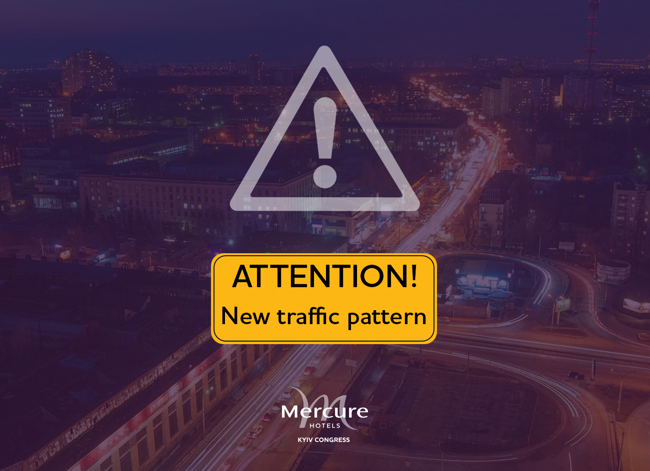 Attention! New traffic pattern to Mercure Kyiv Congress