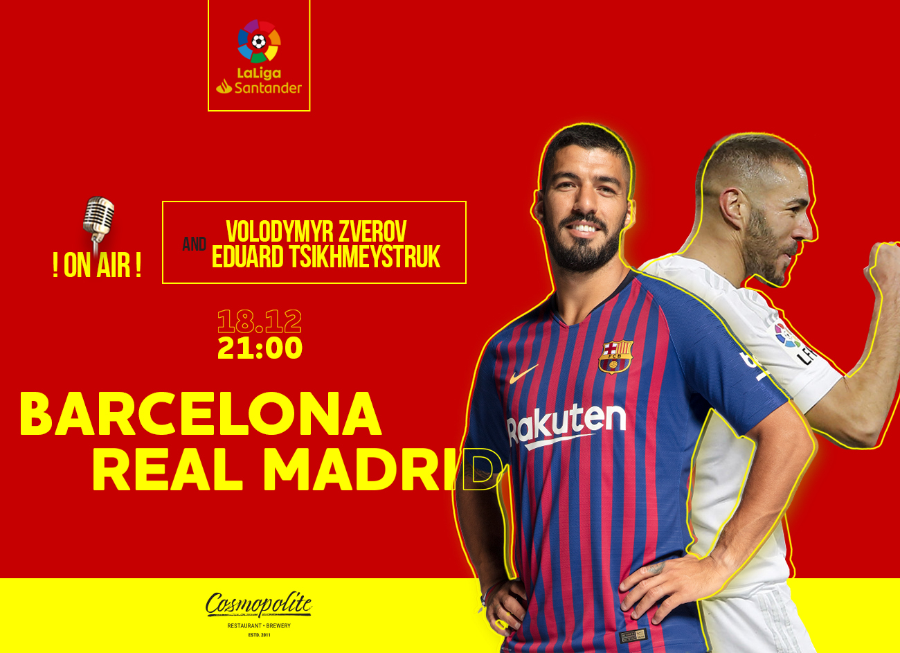 Grand Football at Cosmopolite: Barca v Real. LIVE!
